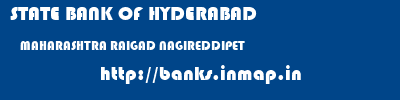 STATE BANK OF HYDERABAD  MAHARASHTRA RAIGAD NAGIREDDIPET   banks information 